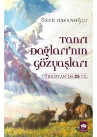 Resim Tanrı Dağları'nın Gözyaşları - Özer Ravanoğlu - Ötüken Neşriyat 