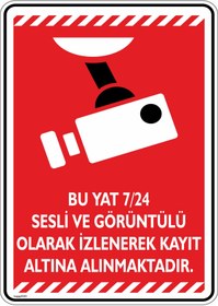 Resim isgtabelam 25x35cm/fosforlukompozit/Bu Yat 7/24 Sesli Ve Görüntülü Olarak Kayıt Altına Alınmaktadır/v1 