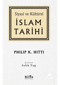 Resim Siyasi ve Kültürel İslam Tarihi / Philip K. Hitti 