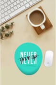 Resim Never Give Up Yazılı Bilek Destekli Mouse Pad 