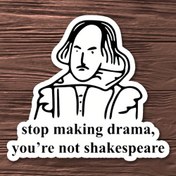 Resim Shakespeare Dedi: "Drama Yapmayı Bırakın" Vinil Sticker'lar - Su Geçirmez, Dayanıklı Sticker'lar Dizüstü Bilgisayarlar, Telefonlar, Vb. İçin - Eğlenceli Alıntı Sticker'lar, Arkadaşlar ve Kitap Aşıkları İçin Mükemmel. 