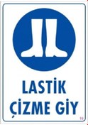 Resim Uyarı Levhası Lastik Çizme Giy "16" 