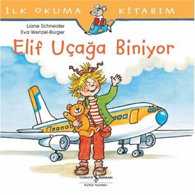 Resim İlk Okuma Kitabım - Elif Uçağa Biniyor 
