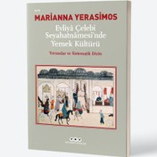 Resim Evliya Çelebi Seyahatnamesi'nde Yemek Kültürü 