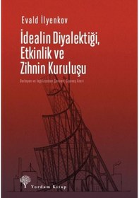 Resim İdealin Diyalektiği Etkinlik ve Zihnin Kuruluşu - Evald Vasilyeviç İlyenkov - Yordam Kitap 