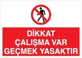 Resim Dikkat Çalışma Var Geçmek Yasaktır Uyarı Tabelası - 35x50 Foreks - İ12 