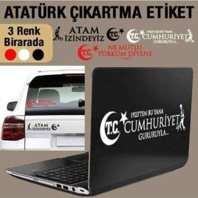 Resim Siyah Atam İzindeyiz, Beyaz Cumhuriyet Gururuyla, Kırmızı Ne Mutlu Türküm Diyene Atatürk Sticker Set 