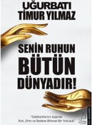 Resim Senin Ruhun Bütün Dünyadır! - Uğur Batı - Destek Yayınları 