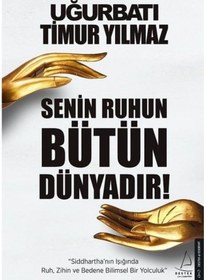 Resim Senin Ruhun Bütün Dünyadır! - Uğur Batı - Destek Yayınları 