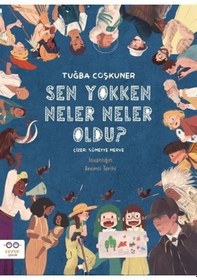 Resim Sen Yokken Neler Neler Oldu? - Tuğba Coşkuner - Cezve Çocuk 