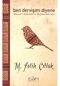 Resim Ben Dervişim Diyene - M.Fatih Çıtlak - Sufi Kitap 