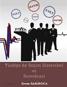 Resim Türkiye'de Seçim Sistemleri ve Demokrasi / Erem Sarıkoca 