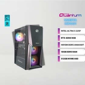 Resim Quantum Gaming MUERTA MR1001 Ultra 5 225F 16 GB 512 GB NVMe 8 GB RTX4060 Free Dos Masaüstü Oyuncu Bilgisayarı 