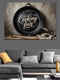 Resim Cooking Fun Mutfak Tavası Dekoru Dekoratif Kanvas - Mdf Ahşap Tablo 