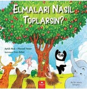 Resim Elmaları Nasıl Toplarsın? - Aytül Akal - Redhouse Kidz Yayınları 