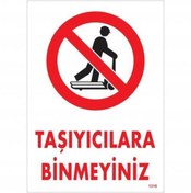 Resim Skygo Taşıyıcılara Binmeyiniz Uyarı Levhası 25x35 KOD:1310 