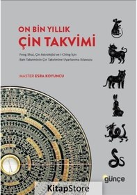 Resim On Bin Yıllık Çin Takvimi: Feng Shui Çin Astrolojisi ve I-Ching İçin Batı Takviminin Çin Takvimine - Master Esra Koyuncu - Günçe Yayınları 