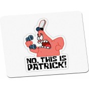 Resim Panorama Ajans No, This Is Patrick Mouse Pad 