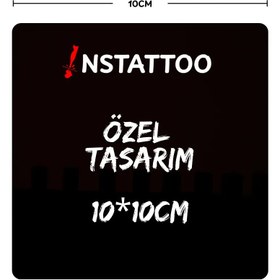 Resim Özel Tasarım Yarı Kalıcı Dövme - 1 Adet / 10X10CM 