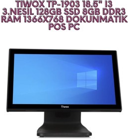 Resim Tiwox TP-1903 18.5" I3 3.NESİL 128GB SSD 8GB DDR3 RAM 1366X768 DOKUNMATİK POS PC 