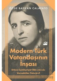 Resim Modern Türk Vatandaşının İnşası Doğan Kitap Özge Baykan Calafato 