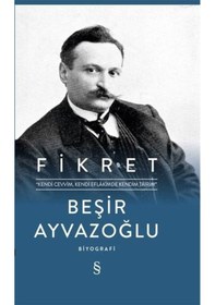Resim Fikret: Kendi Cevvim-Kendi Eflakimde Kendim Tairim - Beşir Ayvazoğlu - Everest Yayınları 