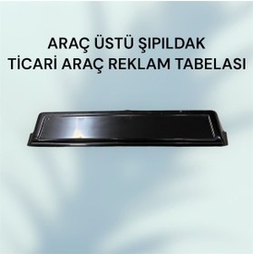 Resim sdtgarage Araç Üstü Şıpıldak Ticari Araç Reklam Tabelası 