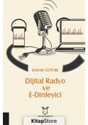 Resim Dijital Radyo ve E-Dinleyici - Bahar Öztürk - Akademisyen Kitabevi 