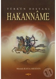 Resim Türk'ün Destanı Hakanname - Mustafa Kaya - Akçağ Yayınları 