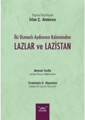 Resim Iki Osmanlı Aydınının Kaleminden Lazlar Ve Lazistan 9786057592590 