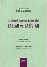 Resim Iki Osmanlı Aydınının Kaleminden Lazlar Ve Lazistan 9786057592590 