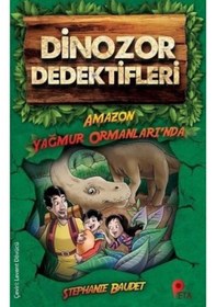 Resim Dinozor Dedektifleri-Amazon Yağmur Ormanlarında - Stephanie Baudet - Peta 