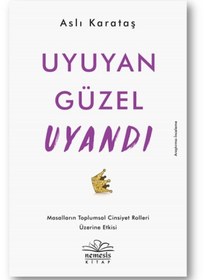 Resim Nemesis Kitap Uyuyan Güzel Uyandı Masalların Toplumsal Cinsiyet Rolleri Üzerine Etkisi 