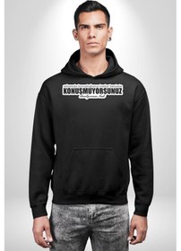 Resim Arkamda Konuştuğunuz Kadar Benimle Konuşmuyorsunuz Darılıyorum Bak Yazılı Kadın Erkek Siyah Kapüşonlu Sweatshirt Hoodie Siyah 