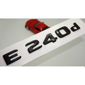 Resim E 240d Bagaj Parlak Siyah ABS 3M 3D Yazı Logo ORJİNAL ÜRÜN AYNI GÜN ÜCRETSİZ KARGO