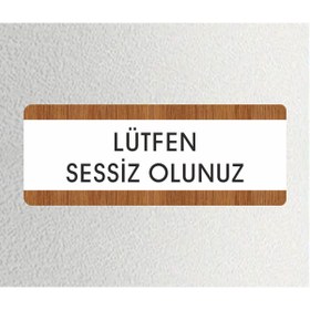Resim zafrakreklam Lütfen Sessiz Olunuz Ofis Departman Kapı İsimliği, Yönlendirme levhası 26X10Cm BEYAZ-CEVİZ 
