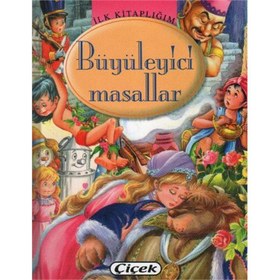Resim İlk Kitaplığım - Büyüleyici Masallar 
