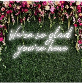 Resim We're So Glad You're Here Yazılı Neon Tabela Beyaz 