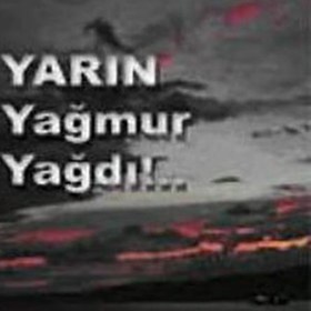 Resim Yarın Yağmur Yağdı !.. 