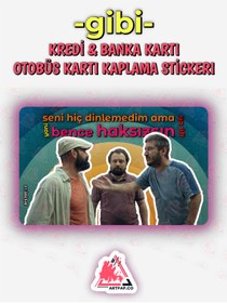 Resim artpap Ilkkan Seni Hiç Dinlemedim Ama Bence Haksızsın | Papara Kredi Kartı Kaplama Sticker Gibi Dizisi 