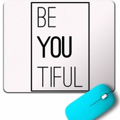 Resim Kendim Seçtim Be You Tıful Beyoutıful Beautıful Sen Güzelsin Mouse Pad 