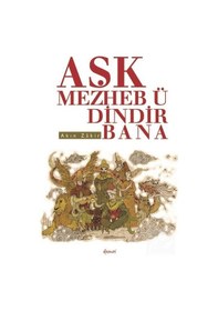 Resim Aşk Mezheb ü Dindir Bana - Akın Zakir - Demos Yayınları 