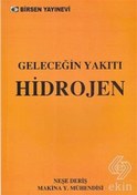 Resim Geleceğin Yakıtı Hidrojen/Neşe Deriş 