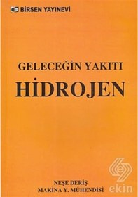 Resim Geleceğin Yakıtı Hidrojen/Neşe Deriş 