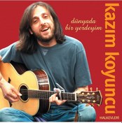 Resim Kazım Koyuncu - Dünyada Bir Yerdeyim (Cd) 