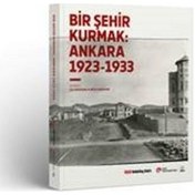 Resim Bir Şehir Kurmak: Ankara 1923-1933 