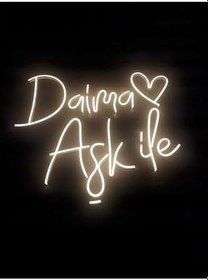 Resim Neon Tabela Daima Aşk Ile Neon Tabela Günışığı 70x75cm, Etremdaima 