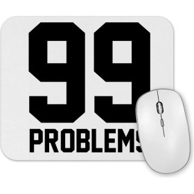 Resim Baskı Dükkanı 99 Problems Mouse Pad 