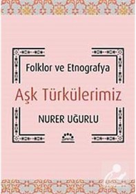 Resim Aşk Türkülerimiz / Nurer Uğurlu 