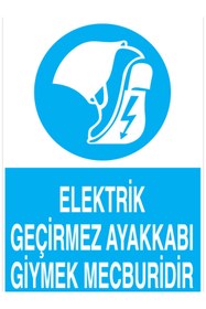 Resim Uytab Elektrik Geçirmez Ayakkabı Giymek Mecburidir Uyarı Tabelası - 35x50 Alüminyum Kompozit Panel - E2 